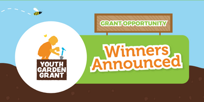 A banner that reads Grant Opportunity, Winners Announced, with the Youth Garden Grant logo