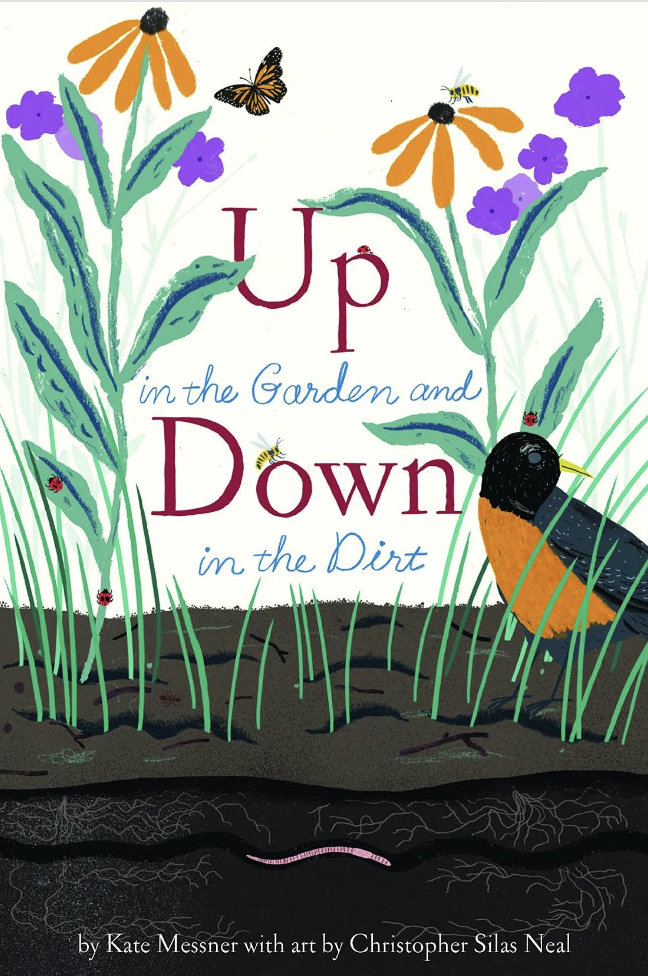 The cover of Up in the Garden and Down in the Dirt, a picture book that shows grass and flowers growing out of soil, with a bird standing in the soil