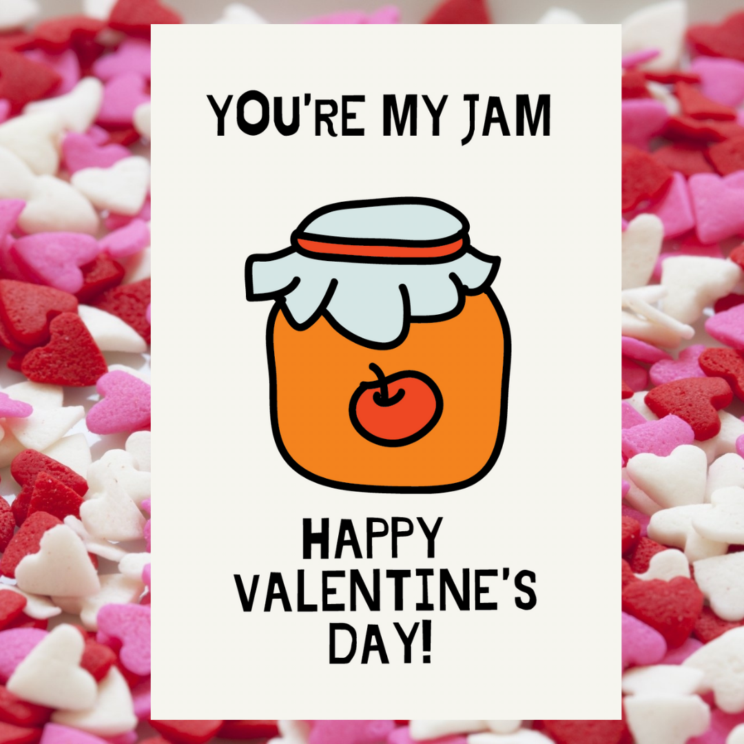 A card that reads You're My Jam Happy Valentine's Day! with a drawing of a jam jar.