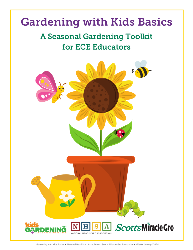 Gardening with Kids Basics, A seasonal Gardening Toolkit for ECE Educators. There is a picture of a sunflower in a pot. The KidsGardening, NHSA, and Scotts Miracle-Gro logos are at the bottom.